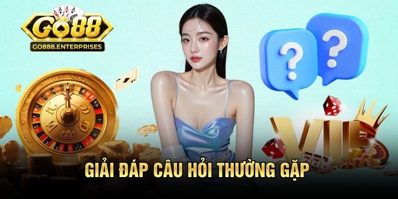 Go88 - Link Tải Go 88 IOS/APK Chính Thức Mới Nhất 2026 21 Tổng hợp các thắc mắc thường gặp nhất từ người mới